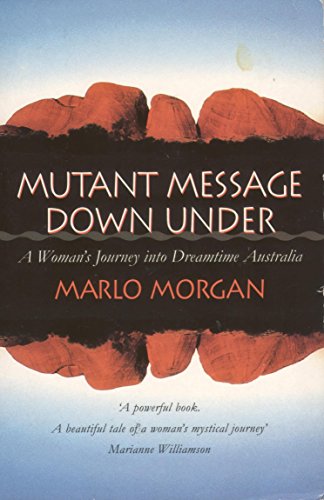 Mutant Message Down Under: A Woman's Journey into Dreamtime Australia von Harper Collins Publ. UK